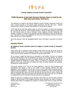Internet Telephony Services Providers’ Association  ITSPA Response to the draft Common Position Paper on VoIP by the ERG High Level Policy Task Force. This response is on behalf of the Internet Telephony Services Provi