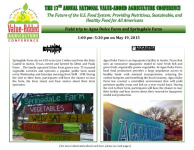 The All Americans Field trip to Agua Dulce Farm and Springdale Farm 1:00 pm- 5:30 pm on May 19, 2015 Agua Dulce Farm is an Aquaponics facility in Austin, Texas that uses an innovative Aquaponic model to raise fresh fish 