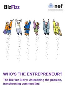 WHO’S THE ENTREPRENEUR? The BizFizz Story: Unleashing the passion, transforming communities Who’s the Entrepreneur?