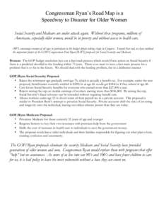 Congressman Ryan’s Road Map is a Speedway to Disaster for Older Women Social Security and Medicare are under attack again. Without these programs, millions of Americans, especially older women, would be in poverty and 
