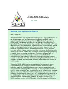 JNCL-NCLIS Update July 2014 Message from the Executive Director Dear Colleagues, The past month has seen a great deal of activity in the Language Enterprise, as