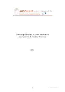 Liste des publications et autres productions des membres de l’Institut Ausonius	
  