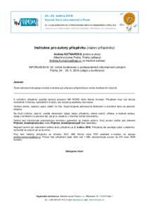 Instrukce pro autory příspěvku (název příspěvku) Andrea KUTNAROVÁ (jméno autora) Albertina icome Praha, Praha (afiliace)  (e-mailová adresa) INFORUM 2016: 22. ročník konference o profes