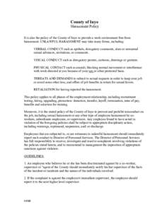 County of Inyo Harassment Policy It is also the policy of the County of Inyo to provide a work environment free from harassment. UNLAWFUL HARASSMENT may take many forms, including: VERBAL CONDUCT such as epithets, deroga