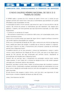 SINDICATO DOS TRABALHADORES E TÉCNICOS DE SERVIÇOS  O NOVO SALÁRIO MÍNIMO NACIONAL DE 505 € E O TRABALHO DIGNO O SITESE saúda o aumento de 20 € mensais do salário mínimo com a certeza de que qualquer aumento s