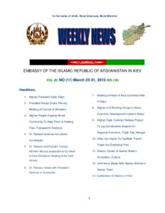 In the name of Allah, Most Gracious, Most Merciful  EMBASSY OF THE ISLAMIC REPUBLIC OF AFGHANISTAN IN KIEV VOL (II) NO (11) March 23-31, 2013 ISS (19) Headlines: 7- Meeting of Heart of Asia Countries Held