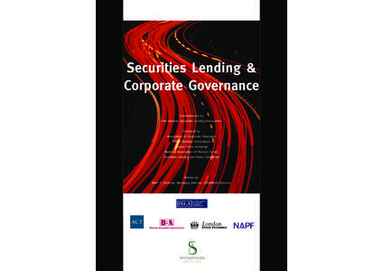 Securities Lending & Corporate Governance Commissioned by International Securities Lending Association Endorsed by Association of Corporate Treasurers