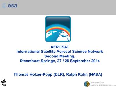 AEROSAT International Satellite Aerosol Science Network Second Meeting, Steamboat Springs, September 2014 Thomas Holzer-Popp (DLR), Ralph Kahn (NASA)