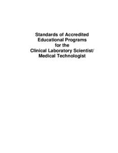 Standards of Accredited Educational Programs for the Clinical Laboratory Scientist/ Medical Technologist