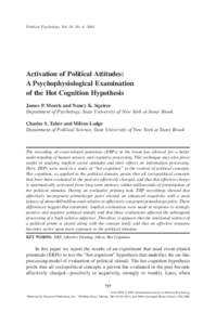 Political Psychology, Vol. 24, No. 4, 2003  Activation of Political Attitudes: A Psychophysiological Examination of the Hot Cognition Hypothesis James P. Morris and Nancy K. Squires