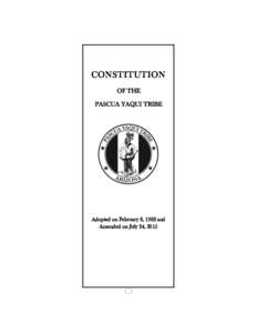 CONSTITUTION OF THE PASCUA YAQUI TRIBE Adopted on February 8, 1988 and Amended on July 24, 2015