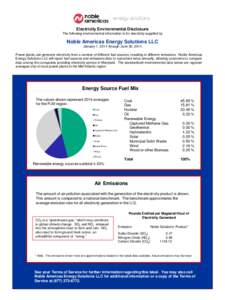 Electricity Environmental Disclosure The following environmental information is for electricity supplied by Noble Americas Energy Solutions LLC January 1, 2014 through June 30, 2014 Power plants can generate electricity 