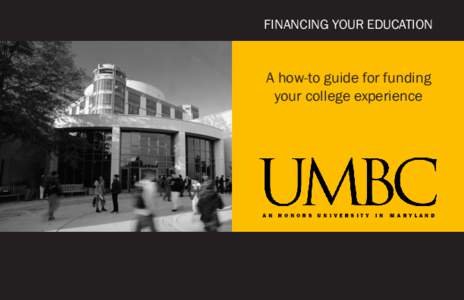 FINANCING YOUR EDUCATION  A how-to guide for funding your college experience  Congratulations on your outstanding academic achievements,