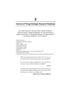 2 Internet of Things Strategic Research Roadmap Dr. Ovidiu Vermesan1 , Dr. Peter Friess2 , Patrick Guillemin3 , Sergio Gusmeroli4 , Harald Sundmaeker5 , Dr. Alessandro Bassi6 , Ignacio Soler Jubert7 , Dr. Margaretha Mazu