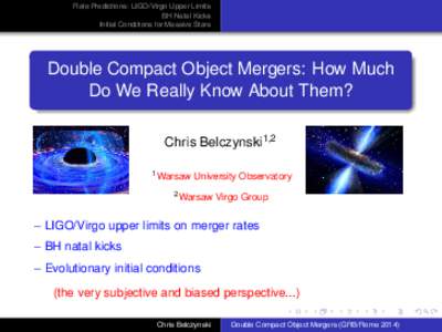 Rate Predictions: LIGO/Virgo Upper Limits BH Natal Kicks Initial Conditions for Massive Stars Double Compact Object Mergers: How Much Do We Really Know About Them?