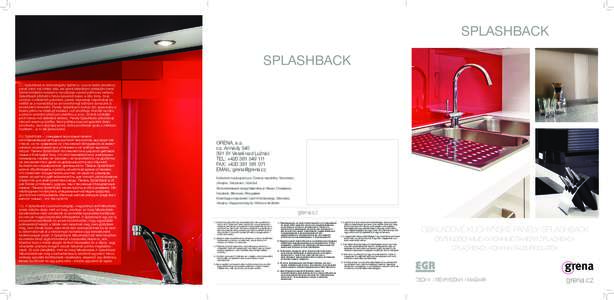 SPLASHBACK SPLASHBACK CZ: Splashback je technologicky špičkový, vysoce lesklý akrylátový panel, který má vzhled skla, ale oproti skleněným obkladům nemá žádná instalační omezení a nevyžaduje vysoké po