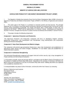 GENERAL PROCUREMENT NOTICE REPUBLIC OF ZAMBIA MINISTRY OF AGRICULTURE AND LIVESTOCK AGRICULTURE PRODUCTIVITY AND MARKET ENHANCEMENT PROJECT (APMEP)  1.