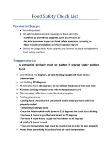 Food Safety Check List Person in Charge:  Must be present  Be able to demonstrate knowledge of food safety by: -Certified by accredited program, such as serv safe, or -Be able to answer inspectors food safety quest