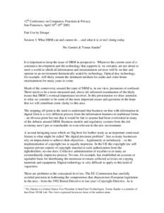 12th Conference on Computers, Freedom & Privacy San Francisco, April 16th-19th 2002 Fair Use by Design Session 3: What DRM can and cannot do….and what it is or isn’t doing today Nic Garnett & Tomas Sander1