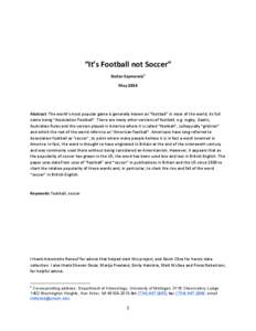   	
   “It’s	
  Football	
  not	
  Soccer”	
   Stefan	
  Szymanski1	
   May	
  2014	
   	
  