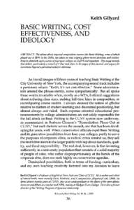 Keith Gilyard  BASIC WRITING, COST EFFECTIVENESS, AND IDEOLOGY ABSTRACT: The debate about required composiHon courses like Basic WriHng, some ofwhich