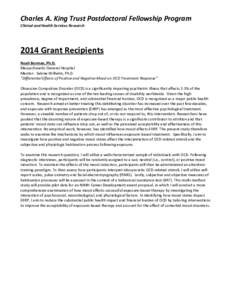 Charles A. King Trust Postdoctoral Fellowship Program Clinical and Health Services Research 2014 Grant Recipients Noah Berman, Ph.D. Massachusetts General Hospital