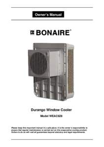 Owner’s Manual  Durango Window Cooler Model WEAC628  Please keep this important manual in a safe place. It is the owner’s responsibility to