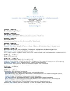 Where Do We Go From Here? Innovation, Cost Containment & the Future of Health Care in the Commonwealth Friday, December 5, 2014 7:30 a.m. – 3:00 p.m. Seaport Hotel • One Seaport Lane • Boston Plaza Ballroom – 3rd