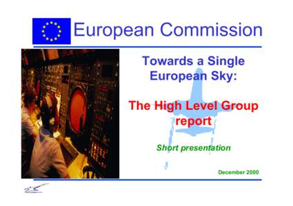 European Commission Towards a Single European Sky: The High Level Group report Short presentation