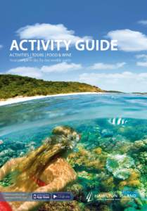 ACTIVITY GUIDE  ACTIVITIES | TOURS | FOOD & WINE Your complete day by day weekly guide  Download the free