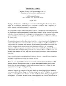 OPENING STATEMENT Ranking Member Eddie Bernice Johnson (D-TX) Committee on Science, Space, and Technology Full Committee Hearing “EPA’s Carbon Plan: Failure by Design” July 30, 2014