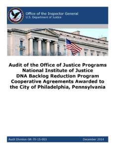 Audit of the Office of Justice Programs National Institute of Justice DNA Backlog Reduction Cooperative Agreements Awarded to the City of Philadelphia, Pennsylvania