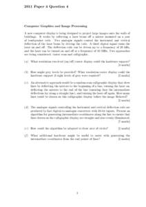 2011 Paper 4 Question 4  Computer Graphics and Image Processing A new computer display is being designed to project large images onto the walls of buildings. It works by reflecting a laser beam off a mirror mounted on a 