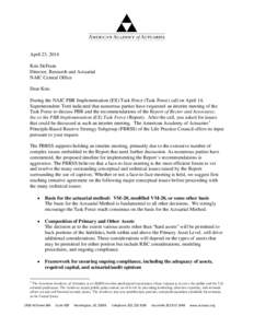 April 23, 2014 Kris DeFrain Director, Research and Actuarial NAIC Central Office Dear Kris: During the NAIC PBR Implementation (EX) Task Force (Task Force) call on April 14,