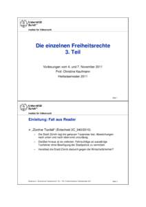 Institut für Völkerrecht  Die einzelnen Freiheitsrechte 3. Teil Vorlesungen vom 4. und 7. November 2011 Prof. Christine Kaufmann