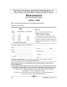 Please Pass on This Form to an Interested Friend/Colleague or Use This to Order a Gift Subscription to Someone in India or Abroad Resonance  journal of science education