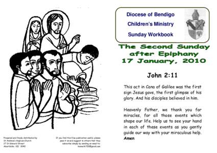 Diocese of Bendigo Children’s Ministry Sunday Workbook John 2:11 This act in Cana of Galilee was the first