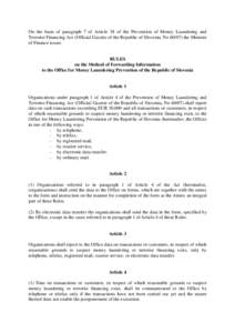 On the basis of paragraph 7 of Article 38 of the Prevention of Money Laundering and Terrorist Financing Act (Official Gazette of the Republic of Slovenia, No[removed]the Minister of Finance issues RULES on the Method of F