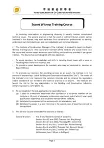 香 港 營 造 師 學 會 HONG KONG INSTITUTE OF CONSTRUCTION MANAGERS Expert Witness Training Course In resolving construction or engineering disputes, it usually involves complicated technical issues. The general pra