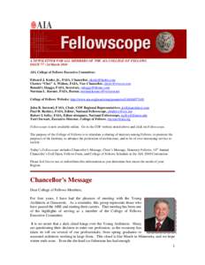 A NEWSLETTER FOR ALL MEMBERS OF THE AIA COLLEGE OF FELLOWS ISSUE 77 | 24 March 2010 AIA College of Fellows Executive Committee: Edward J. Kodet, Jr., FAIA, Chancellor,  Chester “Chet” A. Widom, FAIA, 