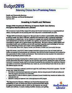Health and Community Services Seniors, Wellness and Social Development April 30, 2015 Investing in Health and Wellness Budget 2015 Investments Working to Improve Health Care Delivery