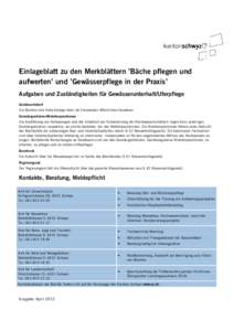 Einlageblatt zu den Merkblättern ’Bäche pflegen und aufwerten’ und ’Gewässerpflege in der Praxis’ Aufgaben und Zuständigkeiten für Gewässerunterhalt/Uferpflege Gewässerhoheit Die Bezirke sind Hoheitsträge