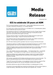 Media Release 14 November 2012 G21 to celebrate 10 years at AGM The Annual General Meeting of members of G21 – Geelong Region Alliance tomorrow evening