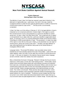 New York State Coalition Against Sexual Assault Position Statement Defining Rape in New York State The definition of rape in New York State has received a great deal of attention in the aftermath of a high-profile case. 