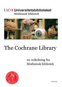 The Cochrane Library en veiledning fra Medisinsk bibliotek Juli 2013