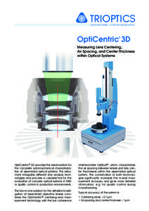 OptiCentric 3D ® Measuring Lens Centering, Air Spacing, and Center Thickness within Optical Systems