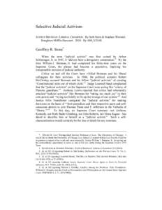 Selective Judicial Activism JUSTICE BRENNAN: LIBERAL CHAMPION. By Seth Stern & Stephen Wermiel. Houghton Mifflin Harcourt[removed]Pp. 688, $[removed]Geoffrey R. Stone* When the term “judicial activist” was first coined 