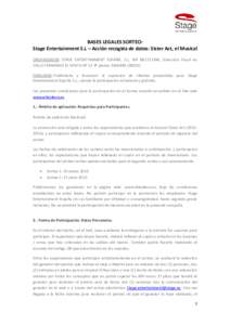 BASES LEGALES SORTEO: Stage Entertainment S.L – Acción recogida de datos: Sister Act, el Musical ORGANIZADOR: STAGE ENTERTAINMENT ESPAÑA, S.L, NIF B81711384, Dirección Fiscal en CALLE FERNANDO EL SANTO Nº 15 3º pl