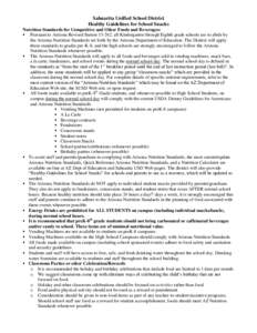 Sahuarita Unified School District Healthy Guidelines for School Snacks Nutrition Standards for Competitive and Other Foods and Beverages:  Pursuant to Arizona Revised Statute[removed], all Kindergarten through Eighth gr