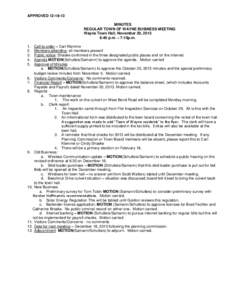 APPROVED[removed]MINUTES REGULAR TOWN OF WAYNE BUSINESS MEETING Wayne Town Hall, November 20, 2013 6:45 p.m. – 7:10p.m. Call to order – Carl Klemme